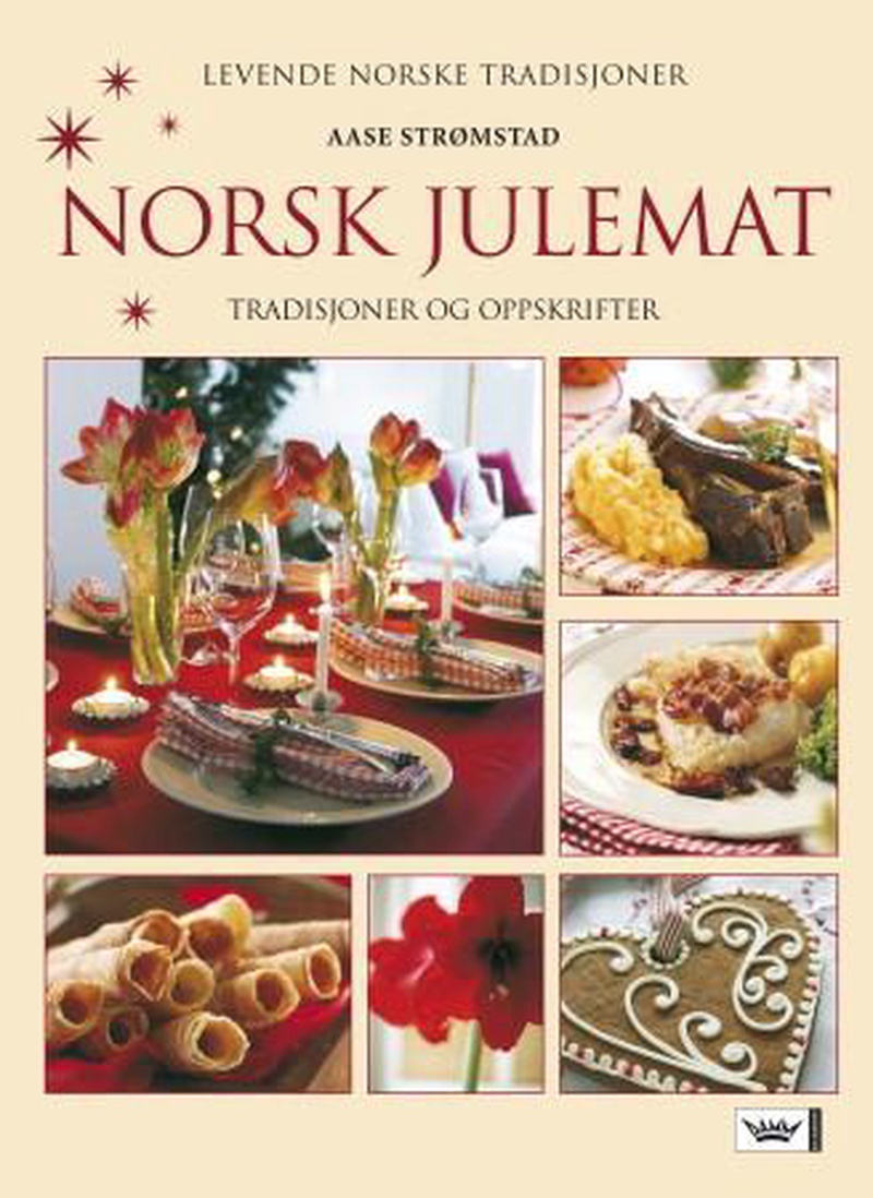 Norsk julemat : tradisjoner og oppskrifter
