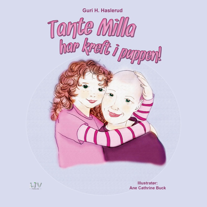 Tante Milla har kreft i puppen : en bok om brystkreft for barn