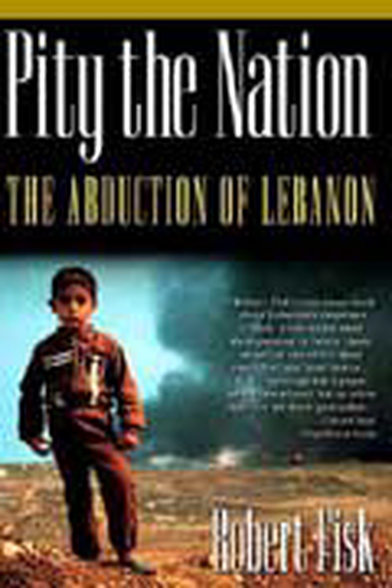 Pity the nation : the abduction of Lebanon