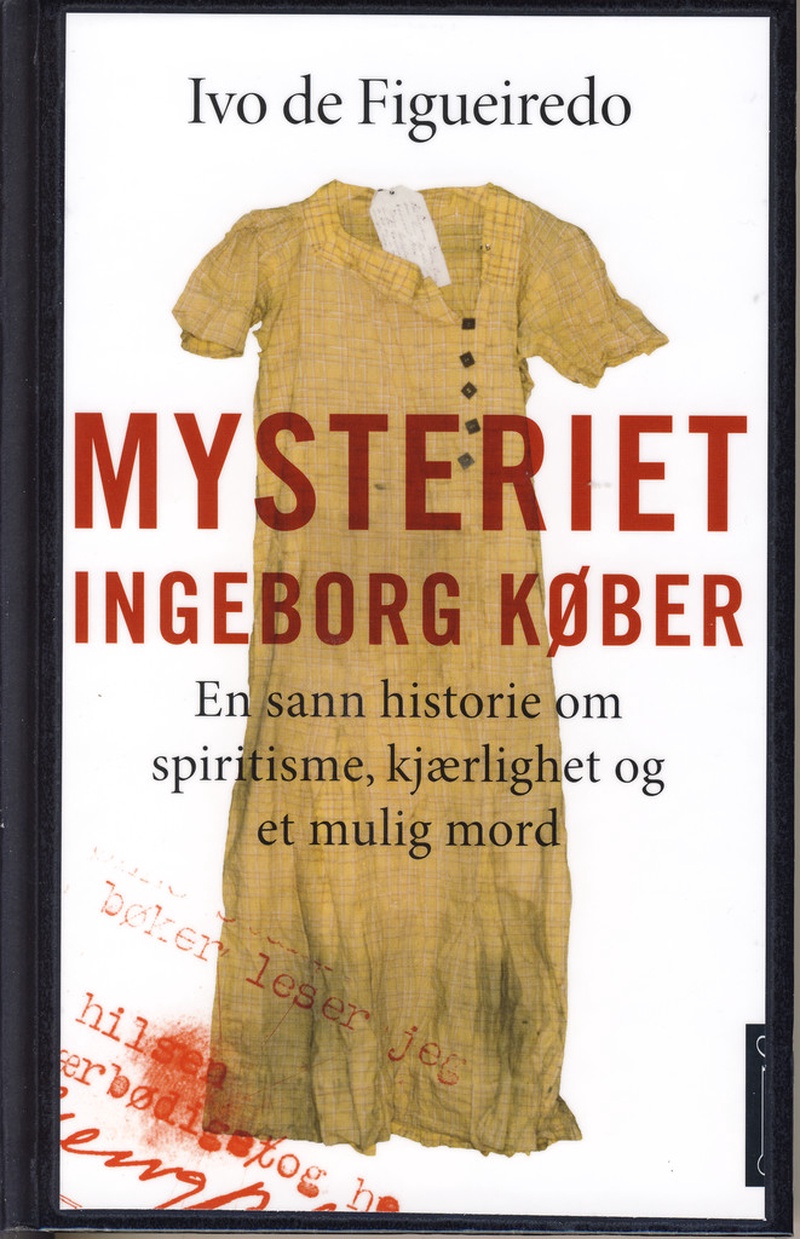 Mysteriet Ingeborg Køber : en sann historie om spiritisme, kjærlighet og et mulig mord
