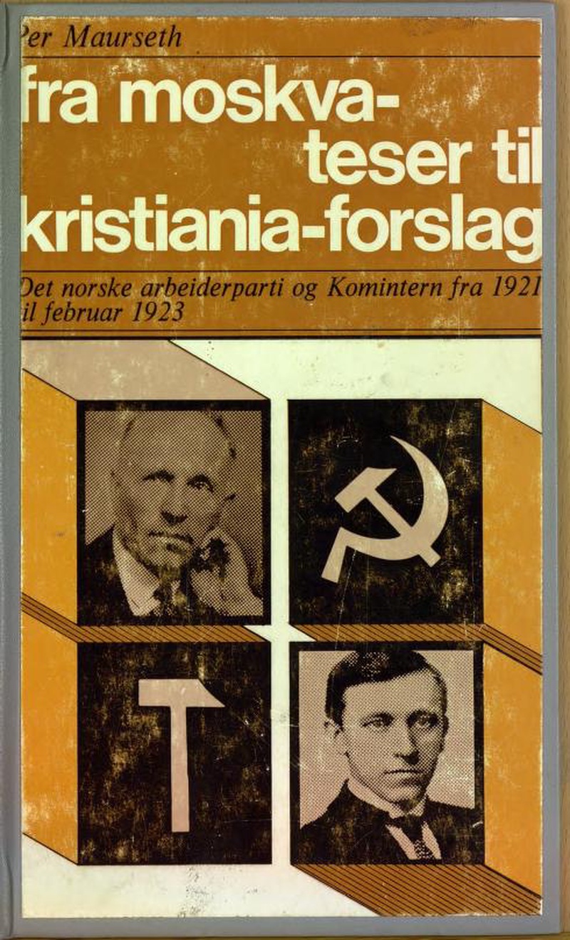 Fra Moskvateser til Kristiania-forslag : Det Norske arbeiderparti og Komintern fra 1921 til februar 1923
