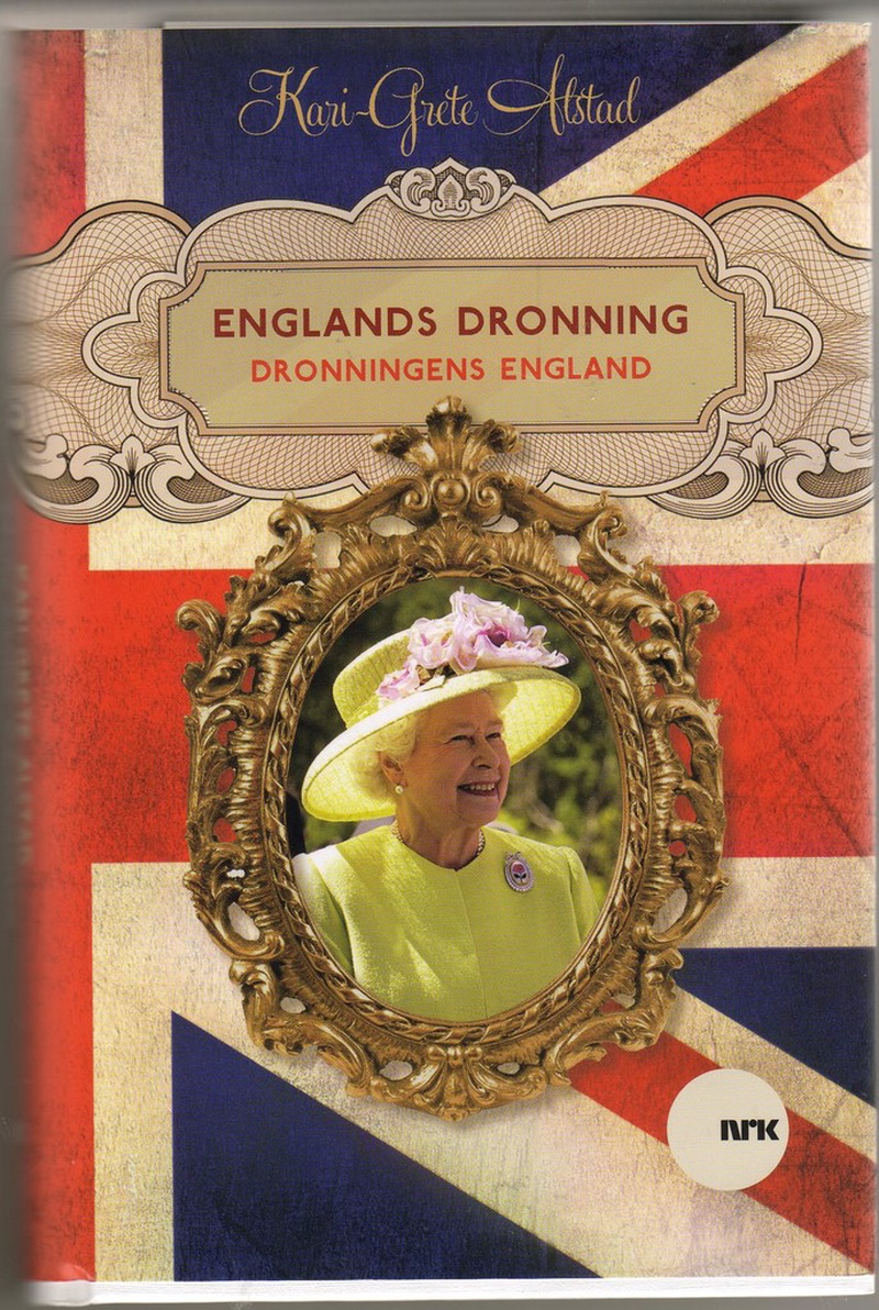 Englands dronning - dronningens England : et streiftog i Elizabeth IIs liv og historie