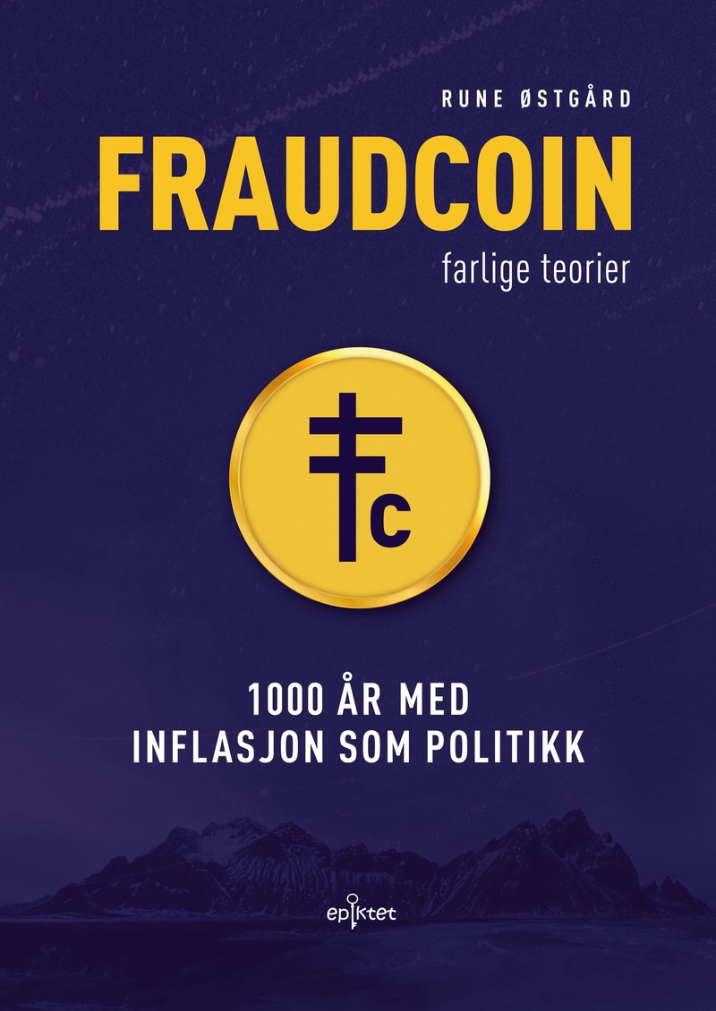 Fraudcoin : 1000 år med inflasjon som politikk