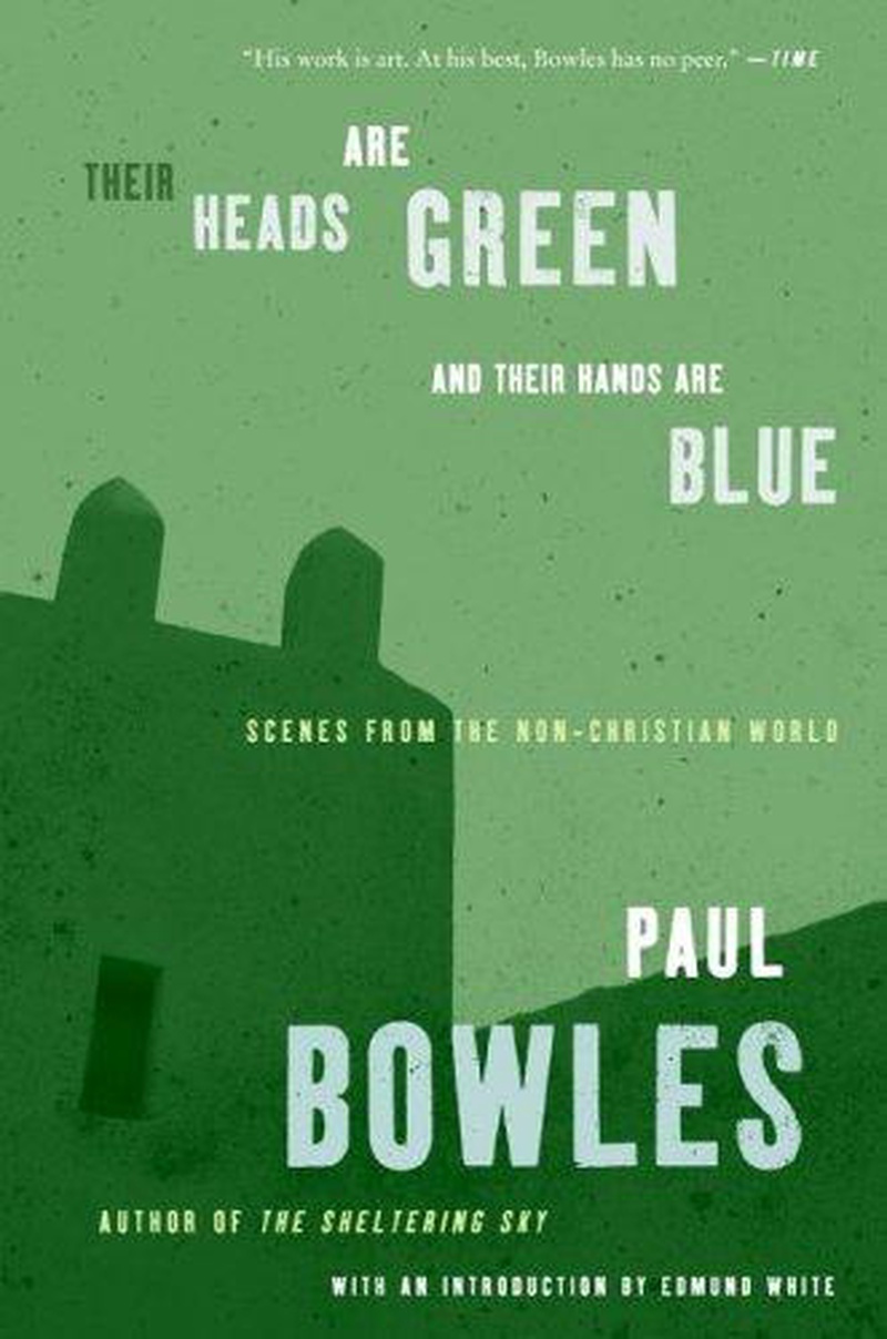 Their heads are green and their hands are blue : scenes from the non-Christian world