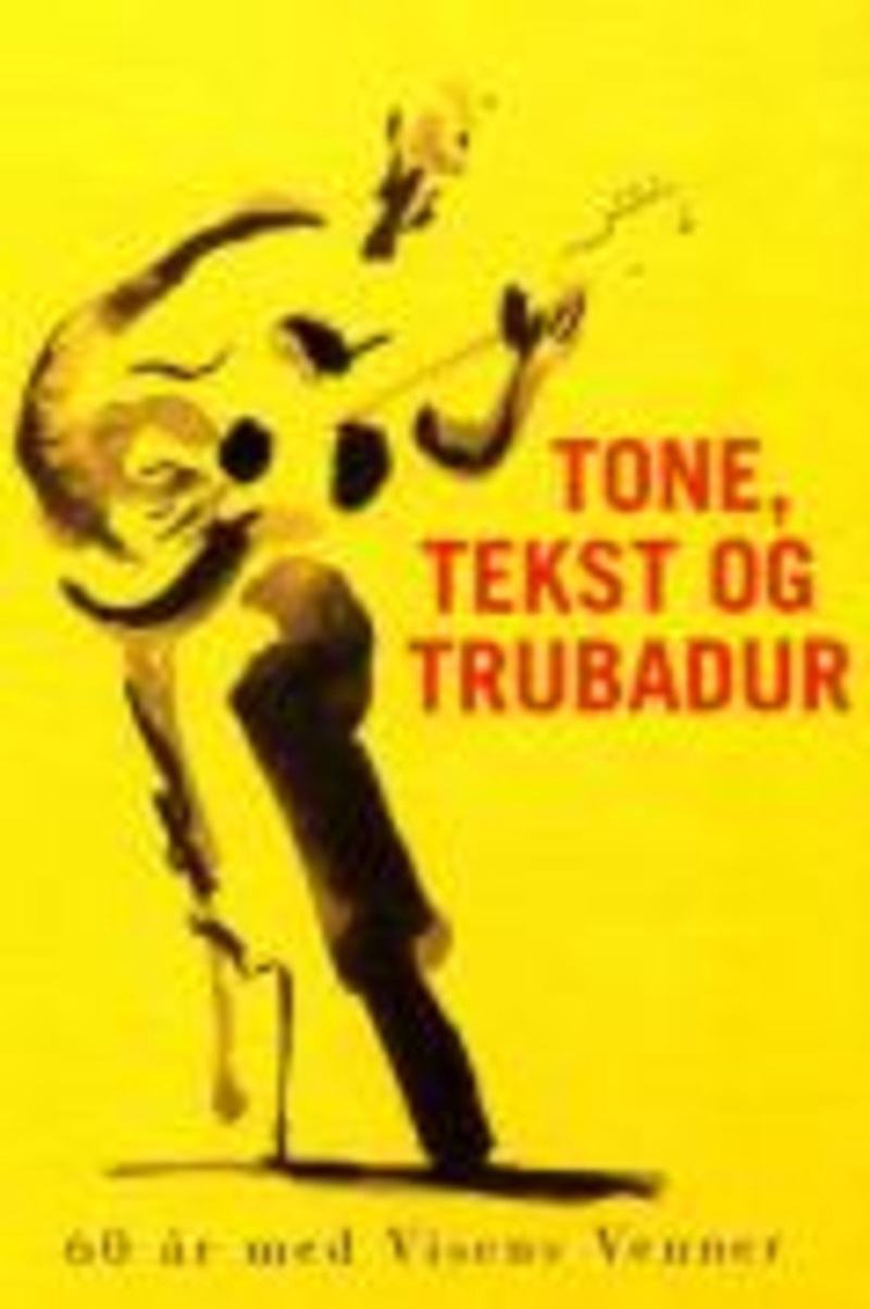 Tone, tekst og trubadur : 60 år med Visens Venner